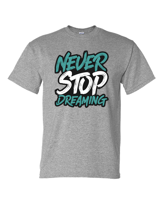Never Stop Dreaming Tee